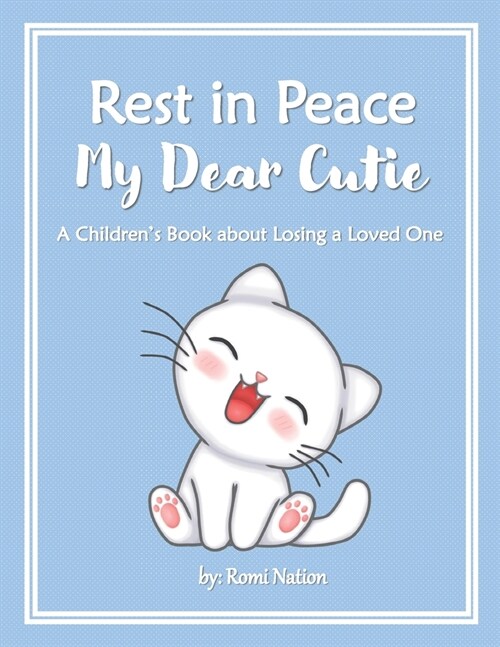 Rest in Peace my Dear Cutie: A Childrens Book about Losing a Loved One (Paperback)