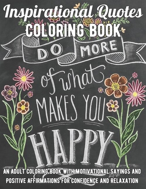 Inspirational Quotes Coloring Book: An Adult Coloring Book with Motivational Sayings and (Paperback)