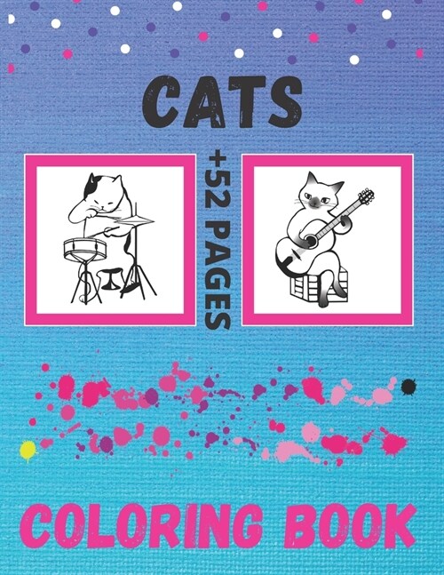 Cats Coloring Book: The Big And Small Cats, Coloring Book For Girls And Boys, Cute Cats Coloring Book for Kids Ages 4-8, kids ages 8-12. O (Paperback)