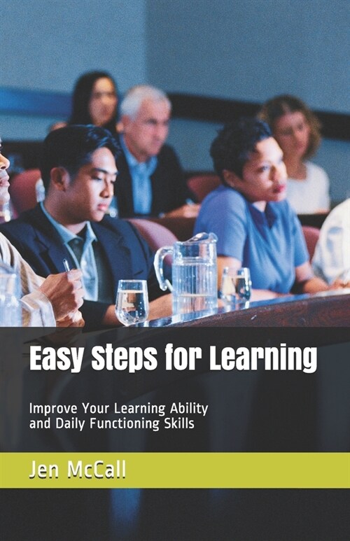 Easy Steps for Learning: Improve Your Learning Ability and Daily Functioning Skills (Paperback)