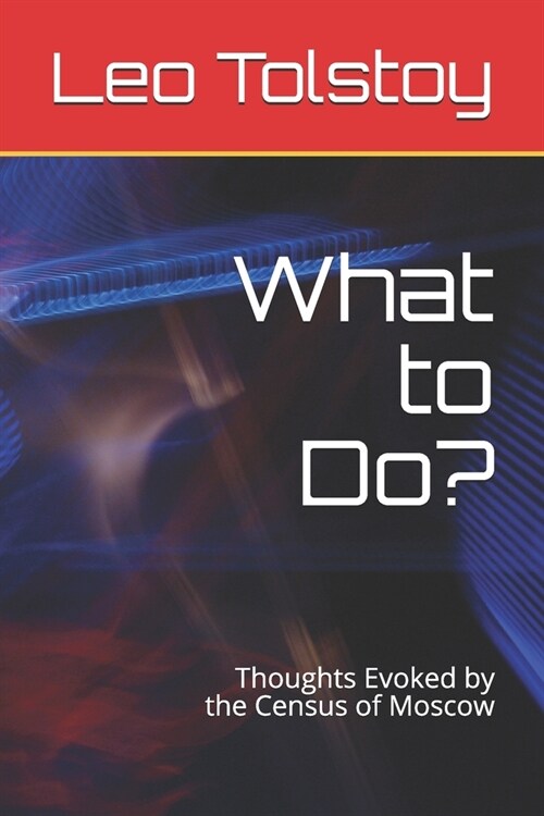 What to Do?: Thoughts Evoked by the Census of Moscow (Paperback)