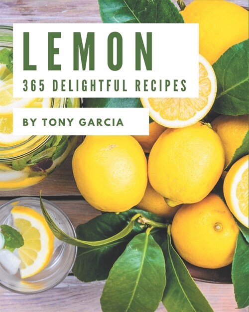 365 Delightful Lemon Recipes: More Than a Lemon Cookbook (Paperback)