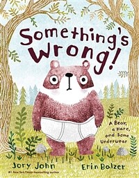 Something's wrong! :a bear, a hare, and some underwear 