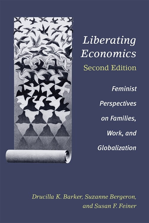Liberating Economics, Second Edition: Feminist Perspectives on Families, Work, and Globalization (Paperback, 2)