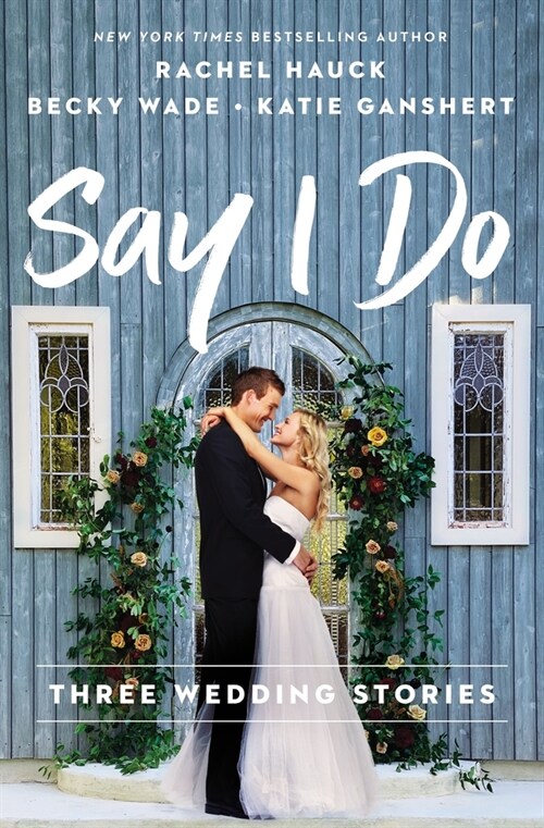 Say I Do: Three Wedding Stories (Paperback)