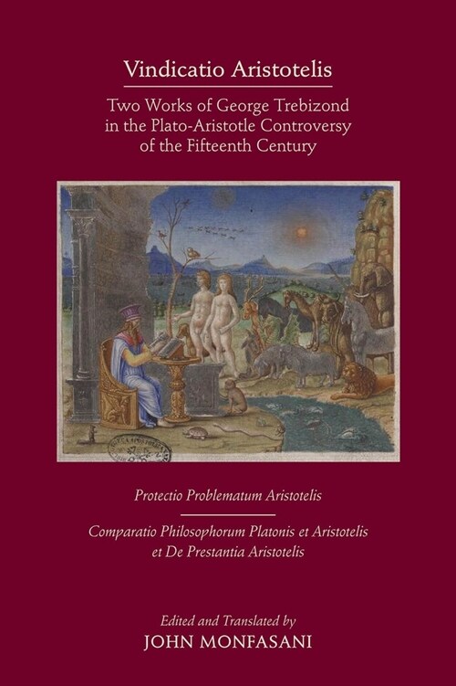 Vindicatio Aristotelis: Two Works of George of Trebizond in the Plato-Aristotle Controversy of the Fifteenth Century Volume 573 (Hardcover, Two-Volume Set)