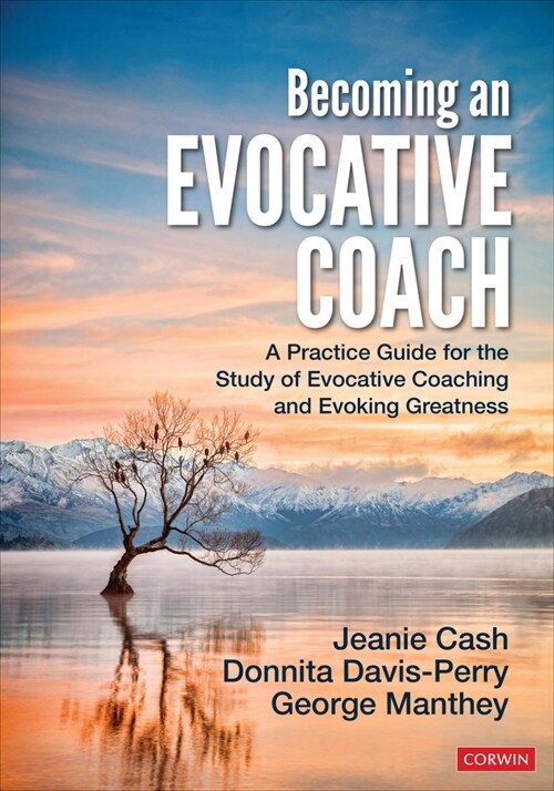Becoming an Evocative Coach: A Practice Guide for the Study of Evocative Coaching and Evoking Greatness (Paperback)
