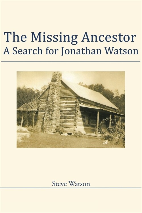 The Missing Ancestor: A Search for Jonathan Watson (Paperback)