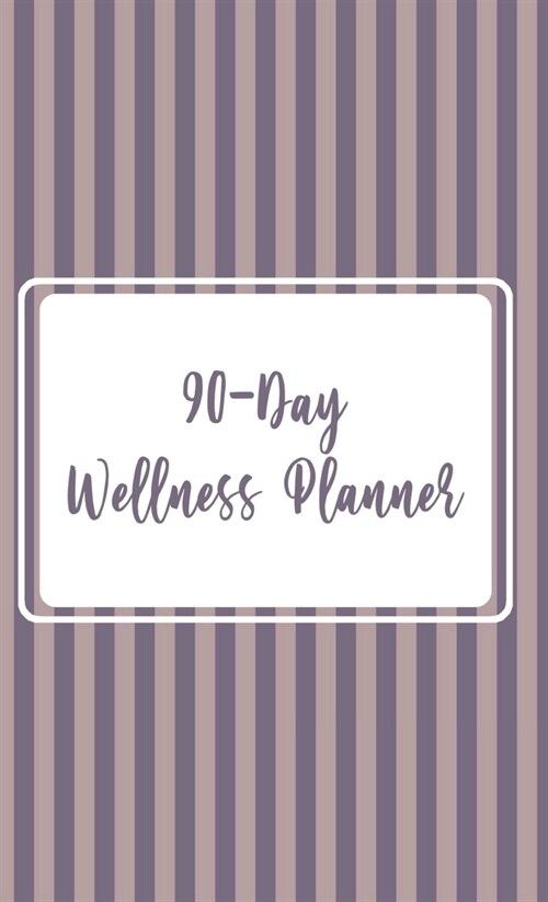 90 - Day Wellness Planner (Hardcover)