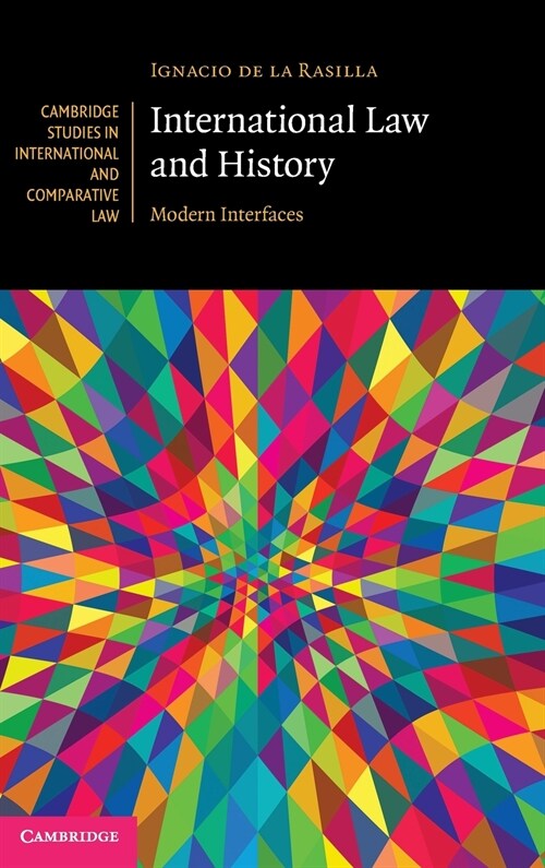 International Law and History : Modern Interfaces (Hardcover)