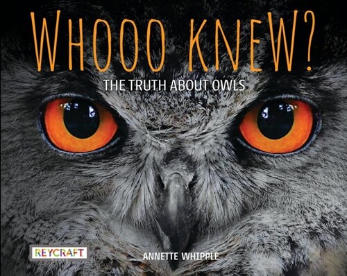 Whooo Knew? the Truth about Owls (Hardcover)