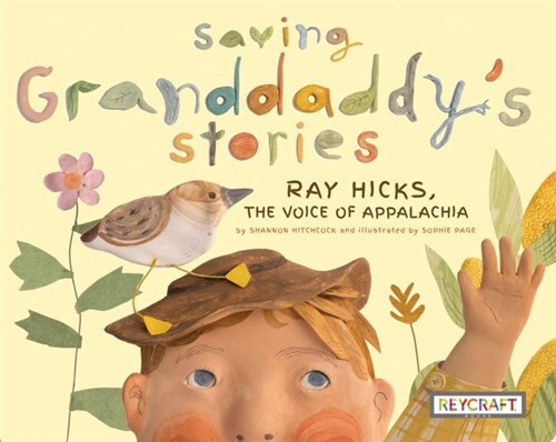 Saving Granddaddys Stories: Ray Hicks, the Voice of Appalachia (Paperback)