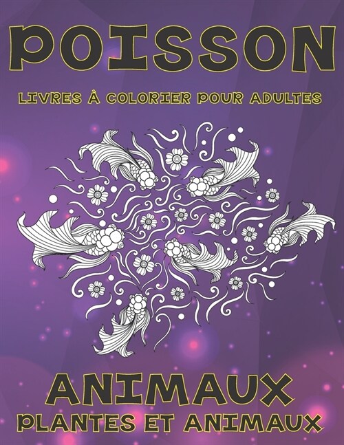 Livres ?colorier pour adultes - Plantes et animaux - Animaux - Poisson (Paperback)