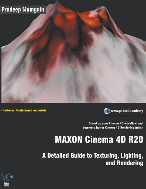 MAXON Cinema 4D R20: A Detailed Guide to Texturing, Lighting, and Rendering (Paperback)