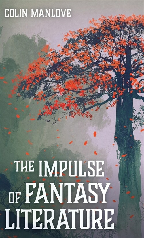 The Impulse of Fantasy Literature (Hardcover)