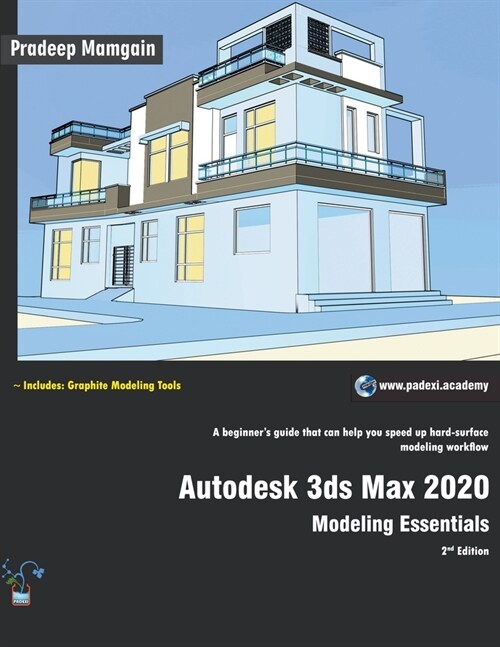 Autodesk 3ds Max 2020: Modeling Essentials, 2nd Edition (Paperback)