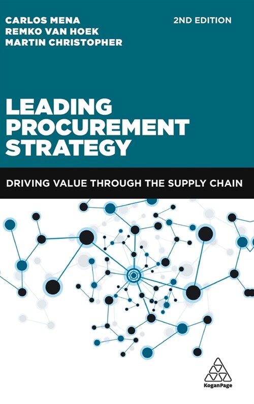 Leading Procurement Strategy : Driving Value Through the Supply Chain (Hardcover, 2 Revised edition)