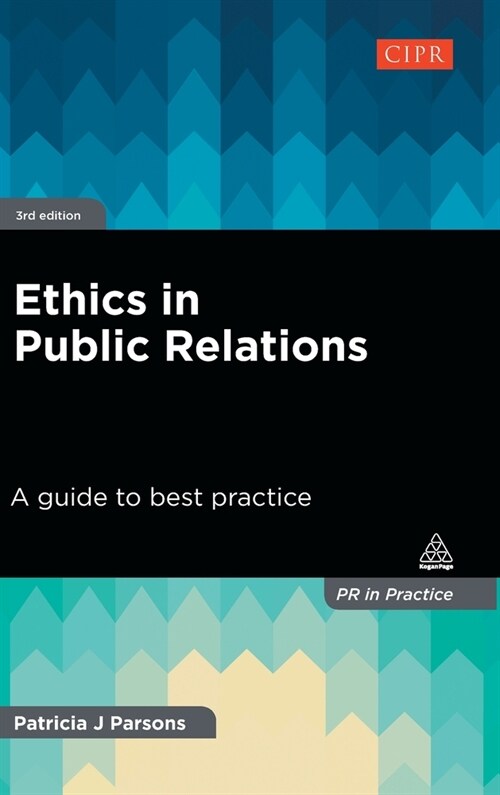 Ethics in Public Relations: A Guide to Best Practice (Hardcover)