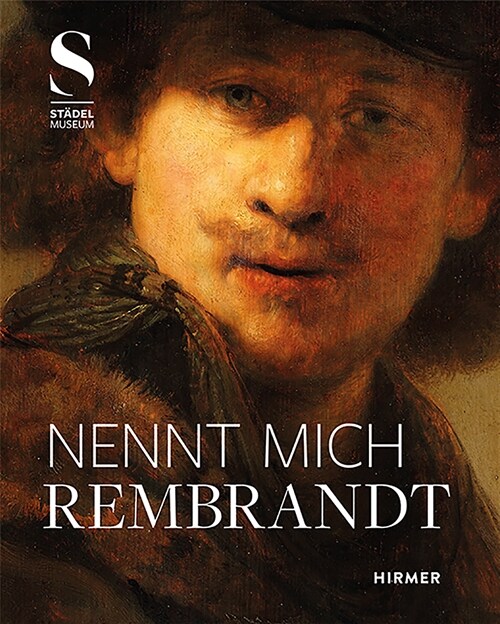 Nennt Mich Rembrandt: Kreativit? Und Wettbewerb in Amsterdam 1630-55 (Hardcover)