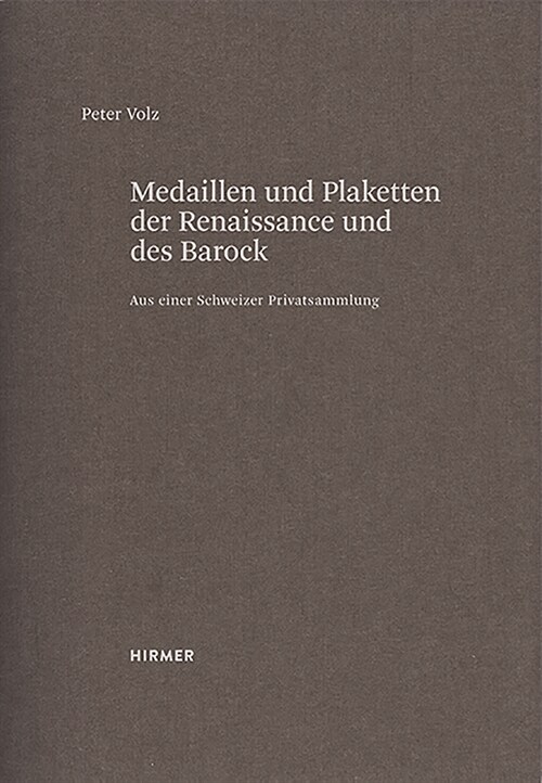 Medaillen Und Plaketten Der Renaissance Und Des Barock: Aus Einer Schweizer Privatsammlung. Zweiter Band (Hardcover)