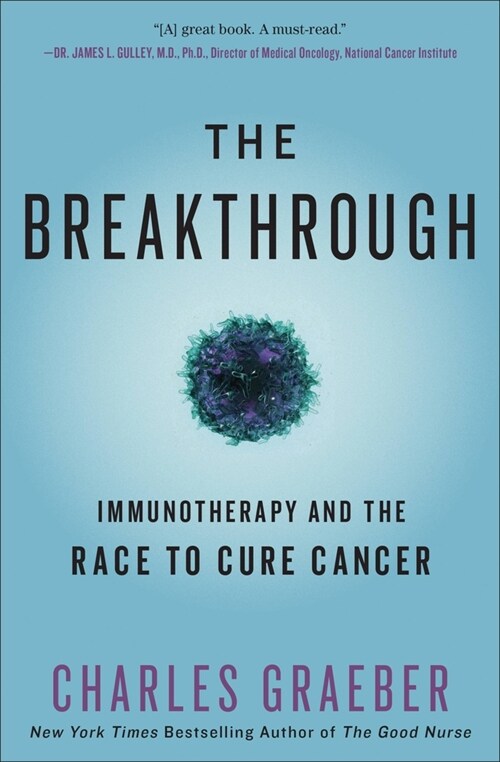 The Breakthrough: Immunotherapy and the Race to Cure Cancer (Paperback)