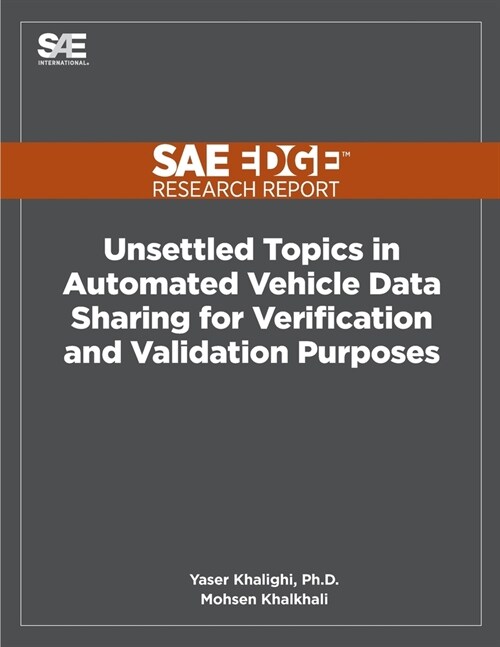 Unsettled Topics in Automated Vehicle Data Sharing for Verification and Validation Purposes (Paperback)