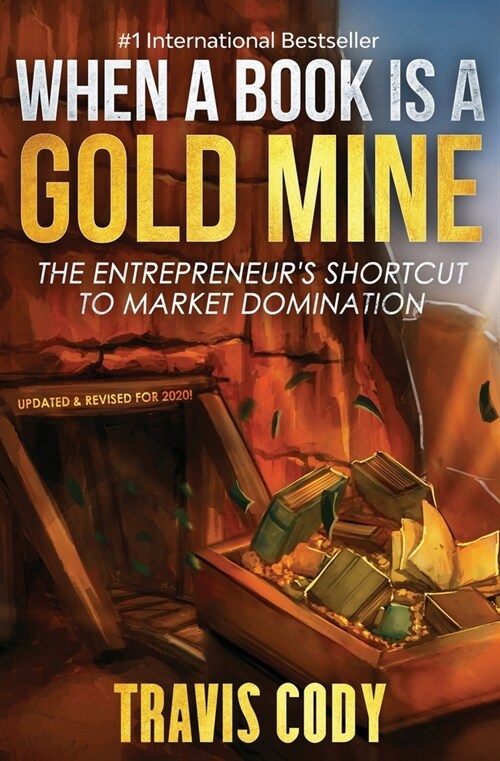 When A Book Is A Gold Mine: Updated & Revised for 2020! (Paperback)