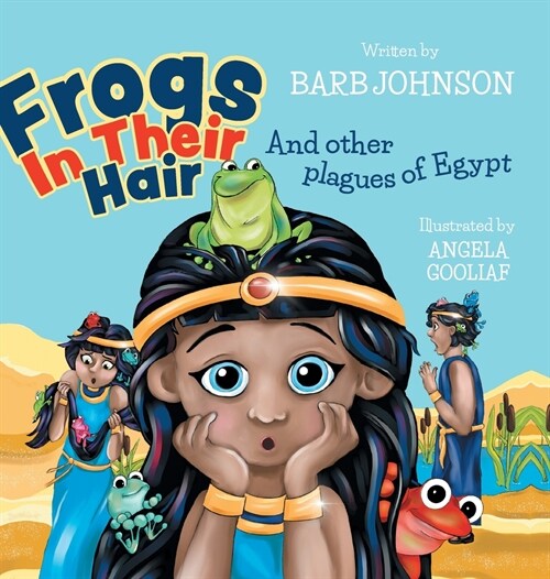 Frogs In Their Hair: And Other Plagues of Egypt (Hardcover)