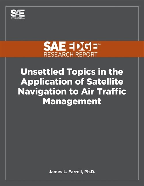 Unsettled Topics in the Application of Satellite Navigation to Air Traffic Management (Paperback)