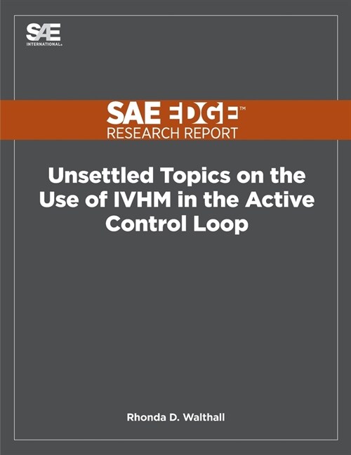 Unsettled Topics on the Use of IVHM in the Active Control Loop (Paperback)