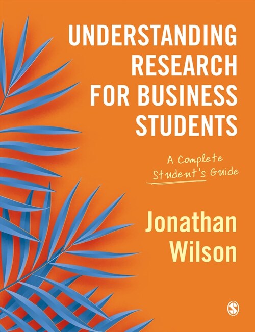 Understanding Research for Business Students : A Complete Students Guide (Paperback)