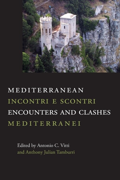 Mediterranean Encounters and Clashes: Incontri e scontri mediterranei (Paperback)