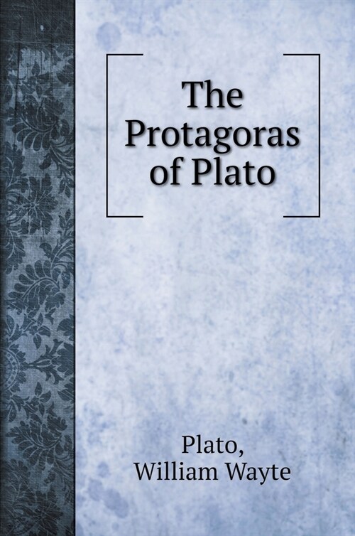 The Protagoras of Plato (Hardcover)