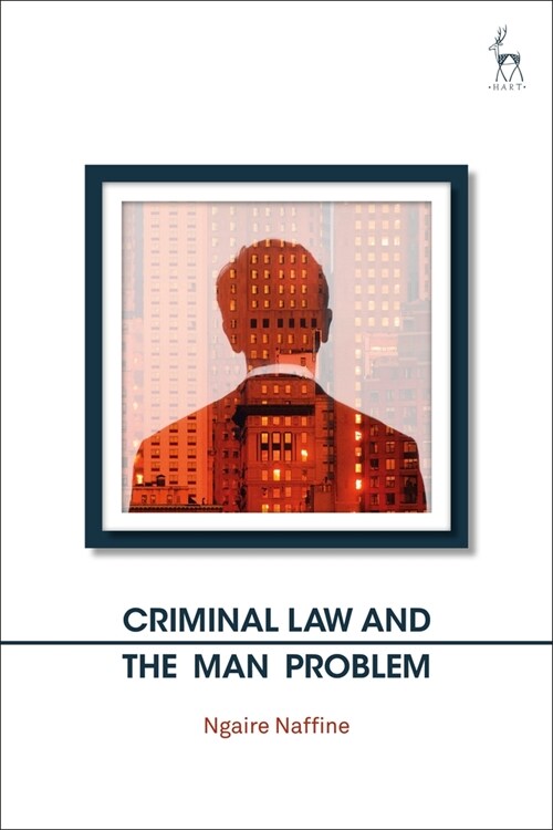 Criminal Law and the Man Problem (Paperback)