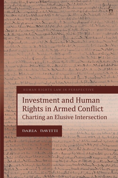 Investment and Human Rights in Armed Conflict : Charting an Elusive Intersection (Paperback)