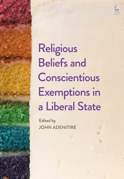 Religious Beliefs and Conscientious Exemptions in a Liberal State (Paperback)