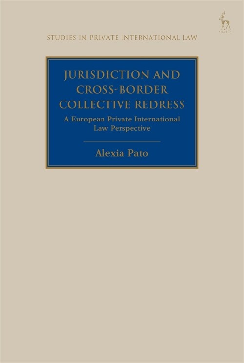 Jurisdiction and Cross-Border Collective Redress : A European  Private International Law Perspective (Paperback)