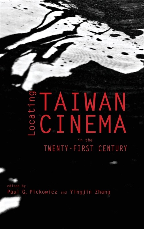 Locating Taiwan Cinema in the Twenty-First Century (Hardcover)