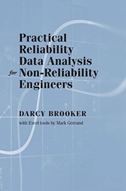 Practical Reliability Data Analysis for Non-Reliability Engineers (Hardcover)