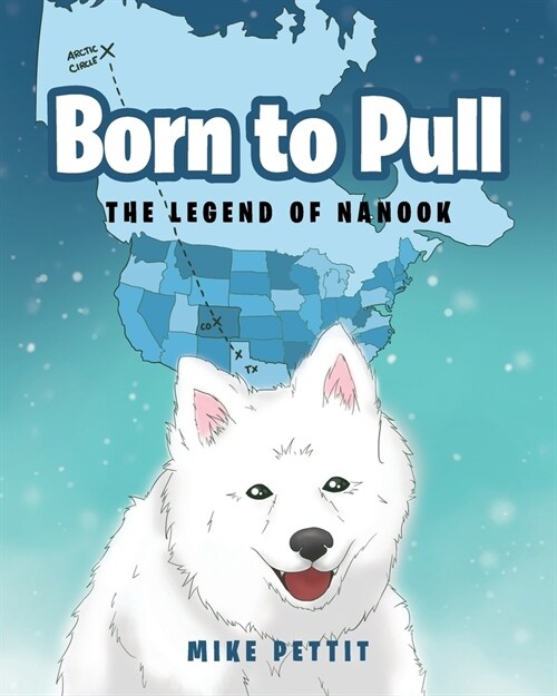 Born to Pull: The Legend of Nanook (Paperback)