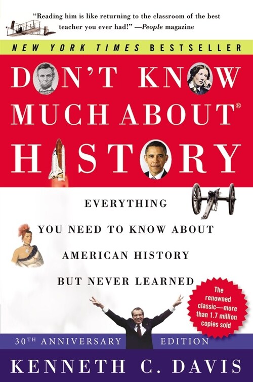 Dont Know Much About(r) History [30th Anniversary Edition]: Everything You Need to Know about American History But Never Learned (Paperback)