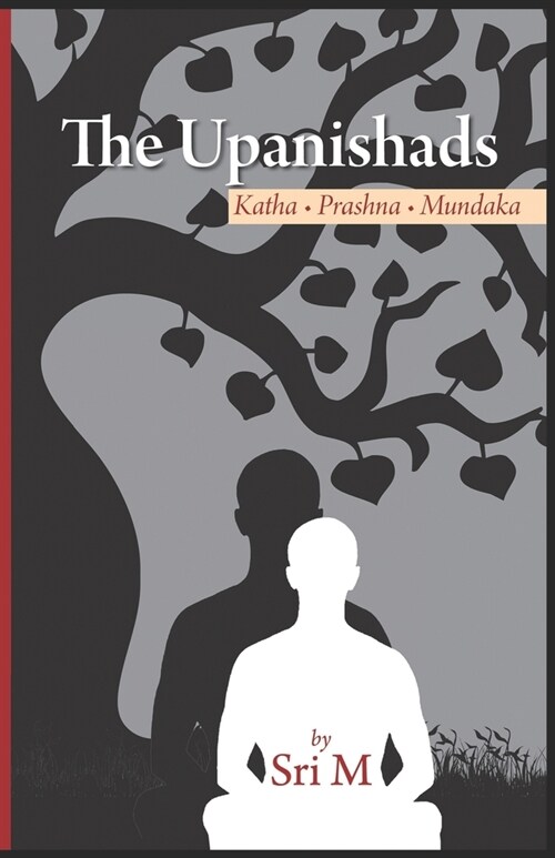 The Upanishads: Katha - Prashna - Mundaka (Paperback)