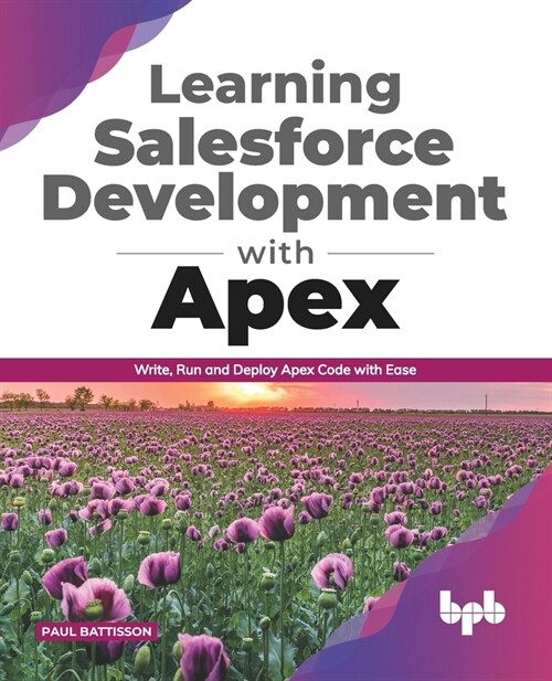 Learning Salesforce Development with Apex: Write, Run and Deploy Apex Code with Ease (English Edition) (Paperback)