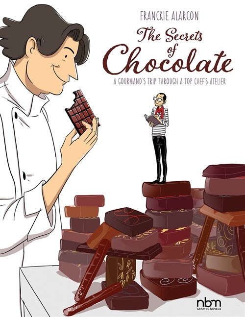The Secrets Of Chocolate : A Gourmands Trip Through A Top Chefs Atelier (Hardcover)