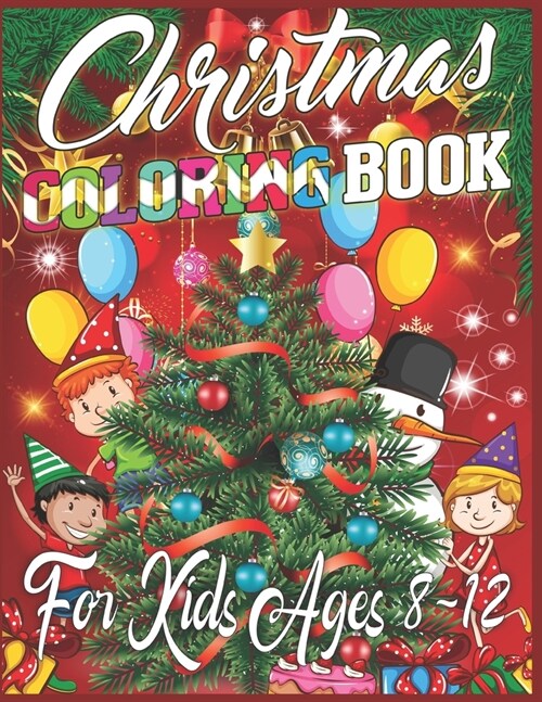 Christmas Coloring Book For Kids Ages 8-12: Christmas Santas, Toys, Ornaments, Christmas Trees and more - Christmas Coloring Book For Kids Ages 8-12 - (Paperback)