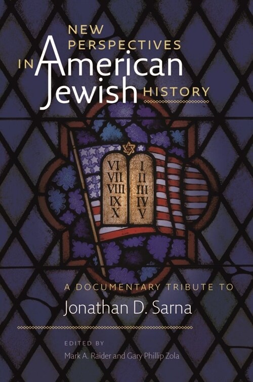 New Perspectives in American Jewish History: A Documentary Tribute to Jonathan D. Sarna (Hardcover)