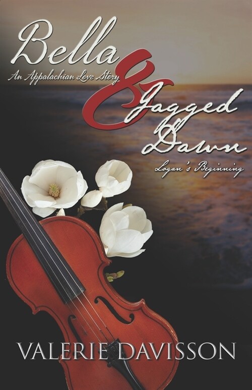 Bella-An Appalachian Love Story and Jagged Dawn-Logans Beginnings (Paperback)