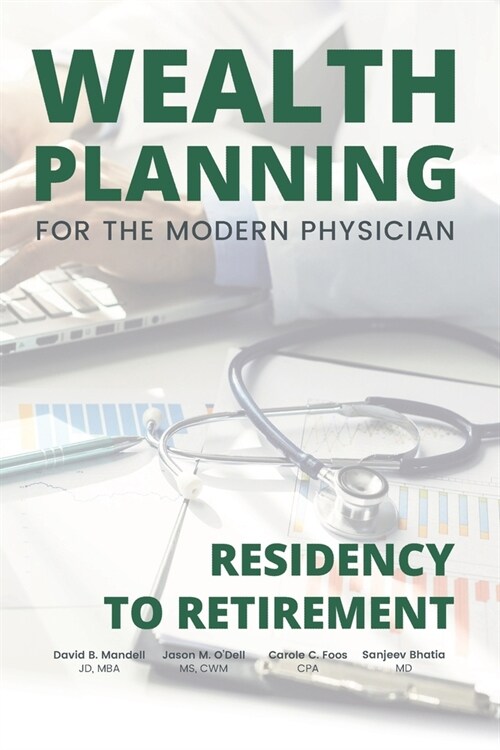 Wealth Planning for the Modern Physician: Residency to Retirement (Paperback)