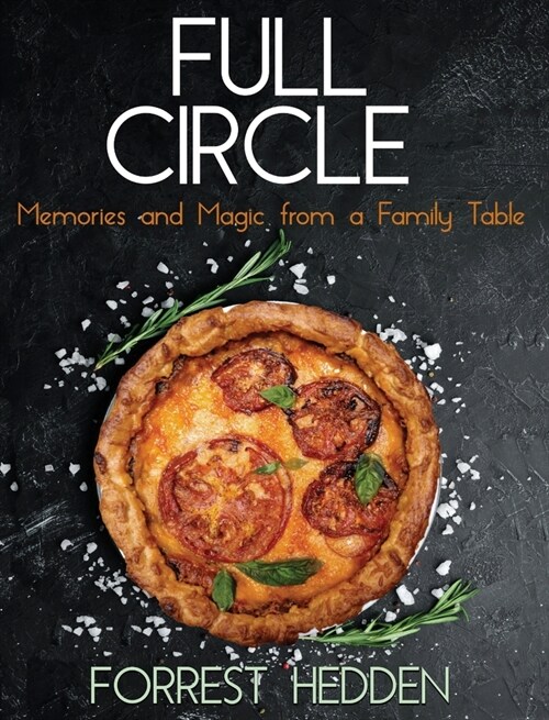 Full Circle: Memories and Magic from a Family Table (Hardcover)
