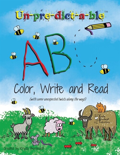 Un-pre-dict-a-ble ABC: Color, Write and Read (with some unexpected twists along the way!) (Paperback)